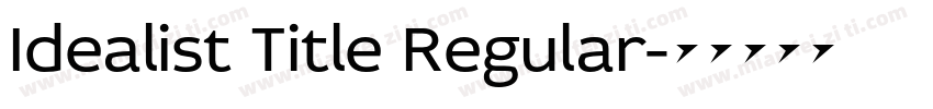 Idealist Title Regular字体转换